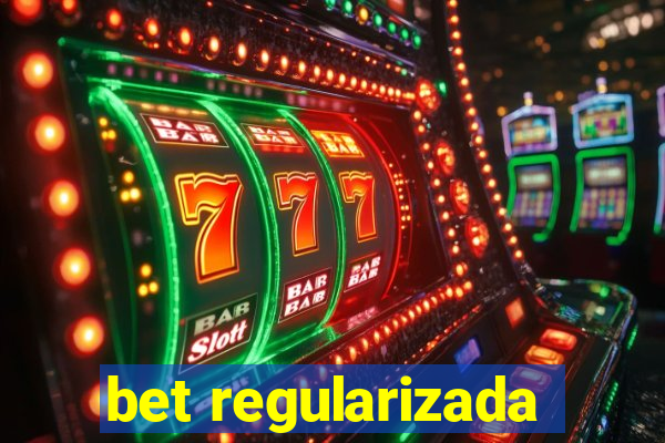 bet regularizada